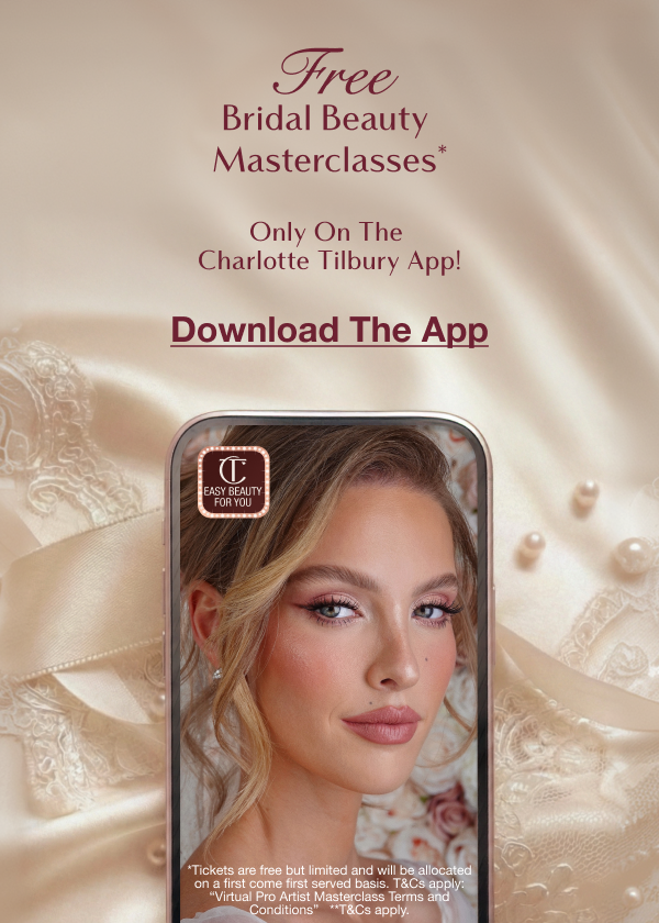 Free Bridal Beauty Masterclass* Only On The Charlotte Tilbury App! Free Bridal Beauty Masterclass* Only On The Charlotte Tilbury App!