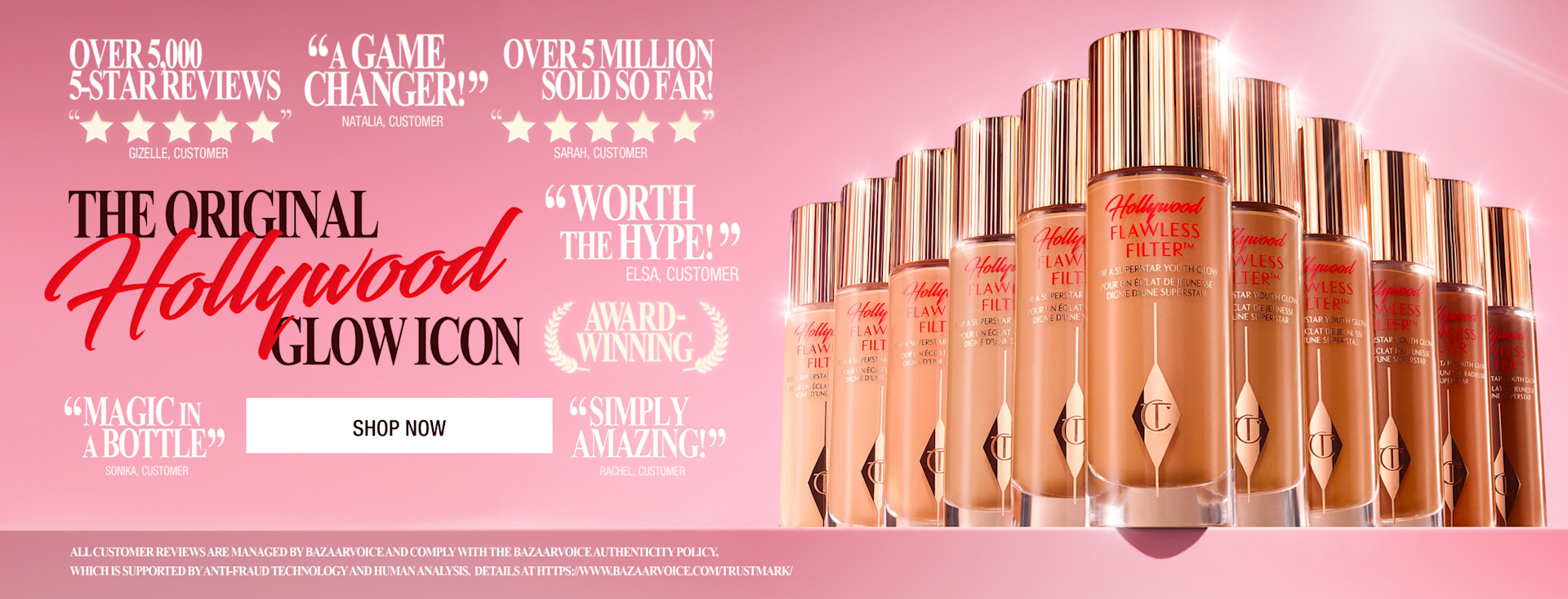 Hollywood Flawless Filter banner Banner with a collection of full-size and travel-size luminous primers in glass bottles with gold-coloured lids in fair, light, medium, and deep shades, and different models wearing the primer, along with text that reads, 'Charlotte's iconic, award-winning Hollywood flawless filter! Shop now!'