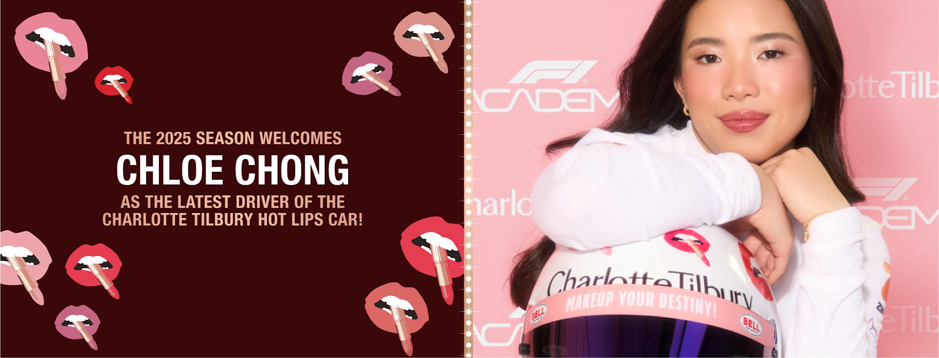 THE 2025 SEASON WELCOMES CHLOE CHONG AS THE LATEST DRIVER OF THE CHARLOTTE TILBURY HOT LIPS CAR! THE 2025 SEASON WELCOMES CHLOE CHONG AS THE LATEST DRIVER OF THE CHARLOTTE TILBURY HOT LIPS CAR!