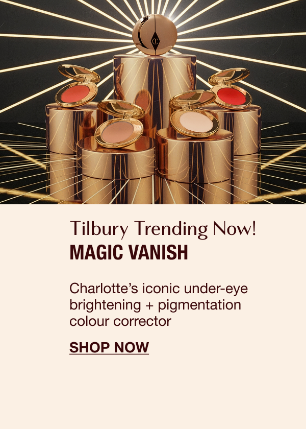 Tilbury Trending Now! Magic Vanish Tilbury Trending Now! Magic Vanish
