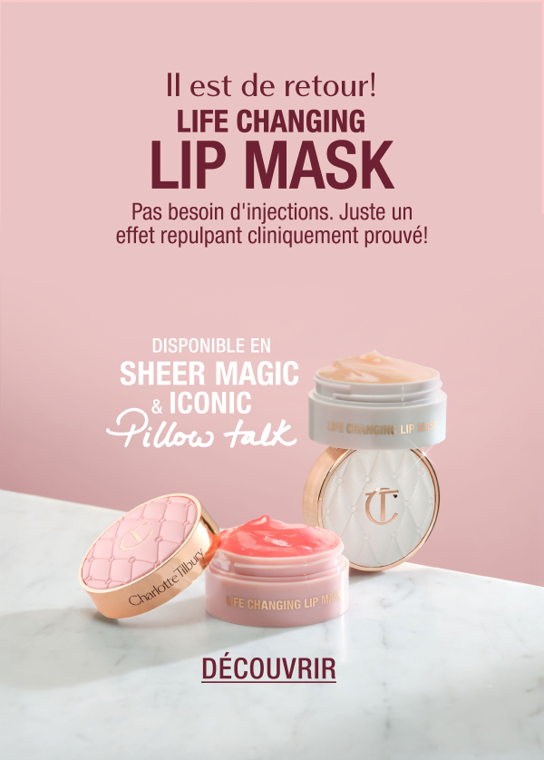 IL EST DE RETOUR! LIFE CHANGING LIP MASK Pas besoin d'injections. Juste un effet repulpant cliniquement prouvé! DISPONIBLE EN ICONIC PILLOW TALK & SHEER MAGIC IL EST DE RETOUR! LIFE CHANGING LIP MASK Pas besoin d'injections. Juste un effet repulpant cliniquement prouvé! DISPONIBLE EN ICONIC PILLOW TALK & SHEER MAGIC