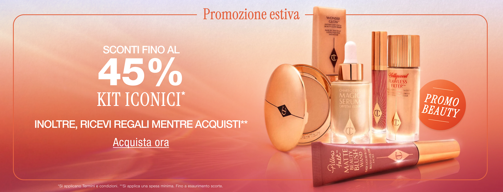 Promozione beauty Promozione estiva Sconti fino al 45% su Kit iconici* + regali magici mentre acquisti** Promozione beauty Promozione estiva Sconti fino al 45% su Kit iconici* + regali magici mentre acquisti**