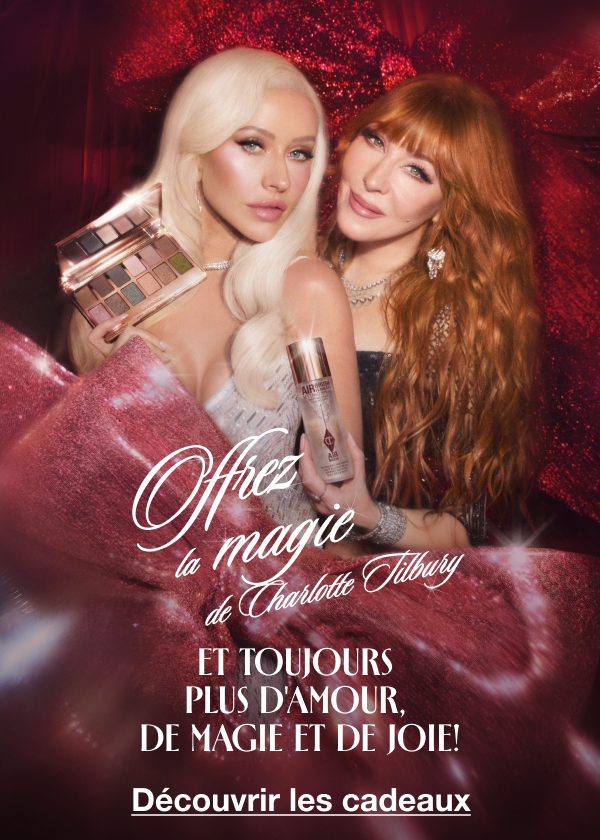 Offrez la magie de Charlotte Tilbury ET TOUJOURS PLUS D'AMOUR, DE MAGIE ET DE JOIE! Avec Christina Aguilera <DÉCOUVRIR LES CADEAUX> Offrez la magie de Charlotte Tilbury ET TOUJOURS PLUS D'AMOUR, DE MAGIE ET DE JOIE! Avec Christina Aguilera <DÉCOUVRIR LES CADEAUX>