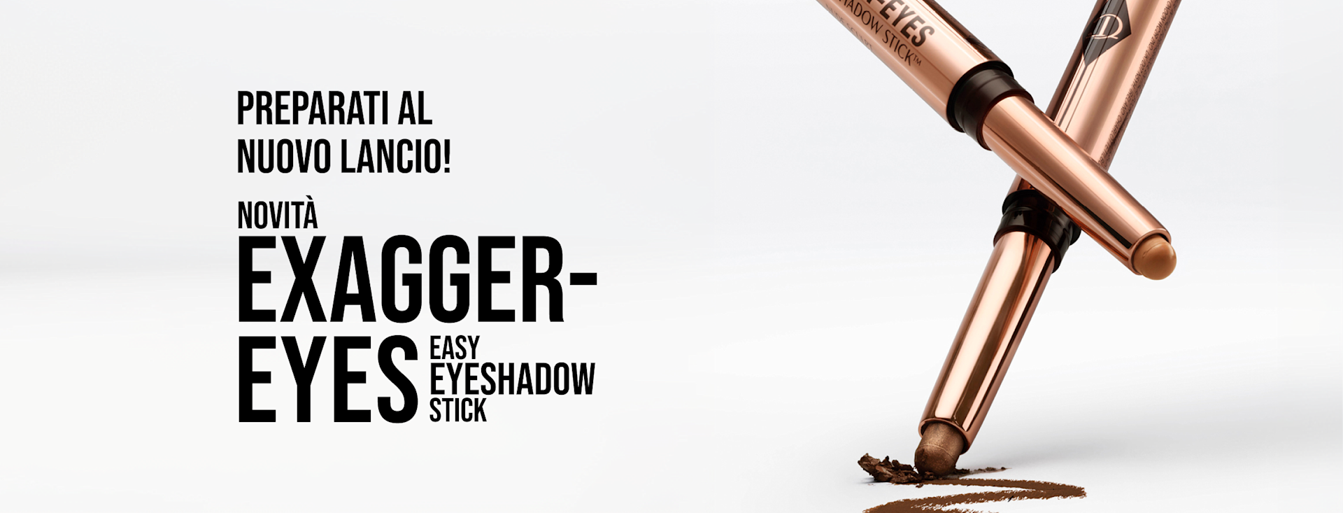 Get Ready To Shop The Drop! NEW! EXAGGER-EYES EASY EYESHADOW STICKS Get Ready To Shop The Drop! NEW! EXAGGER-EYES EASY EYESHADOW STICKS