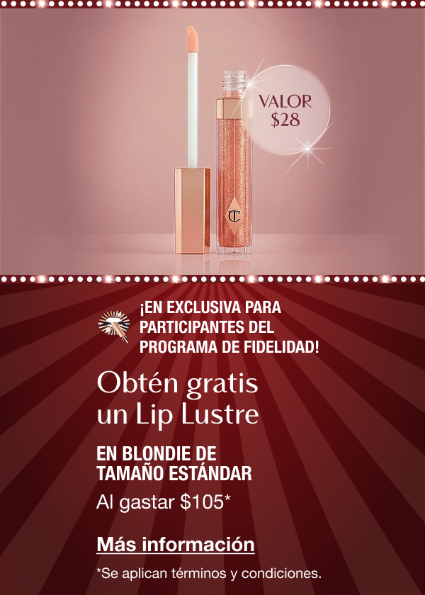 ¡En exclusiva para participantes del programa de fidelidad! OBTÉN GRATIS UN LIP LUSTRE EN BLONDIE DE TAMAÑO ESTÁNDAR ¡En exclusiva para participantes del programa de fidelidad! OBTÉN GRATIS UN LIP LUSTRE EN BLONDIE DE TAMAÑO ESTÁNDAR