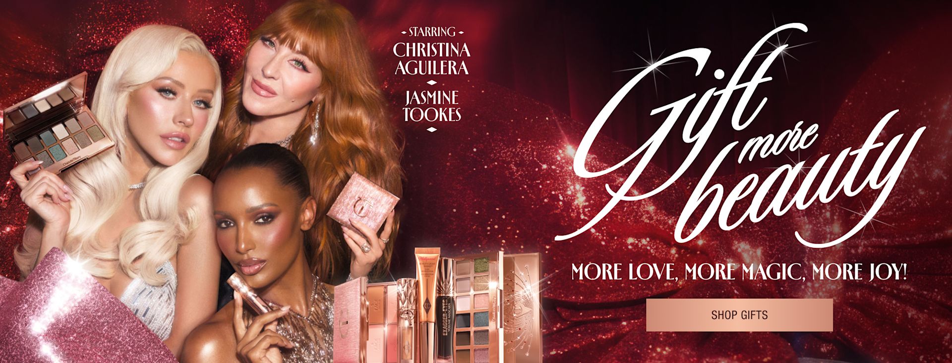Gift more beauty MORE LOVE, MORE MAGIC, MORE JOY! Starring Christina Aguilera Jasmine Tookes <SHOP GIFTS> Gift more beauty MORE LOVE, MORE MAGIC, MORE JOY! Starring Christina Aguilera Jasmine Tookes <SHOP GIFTS>
