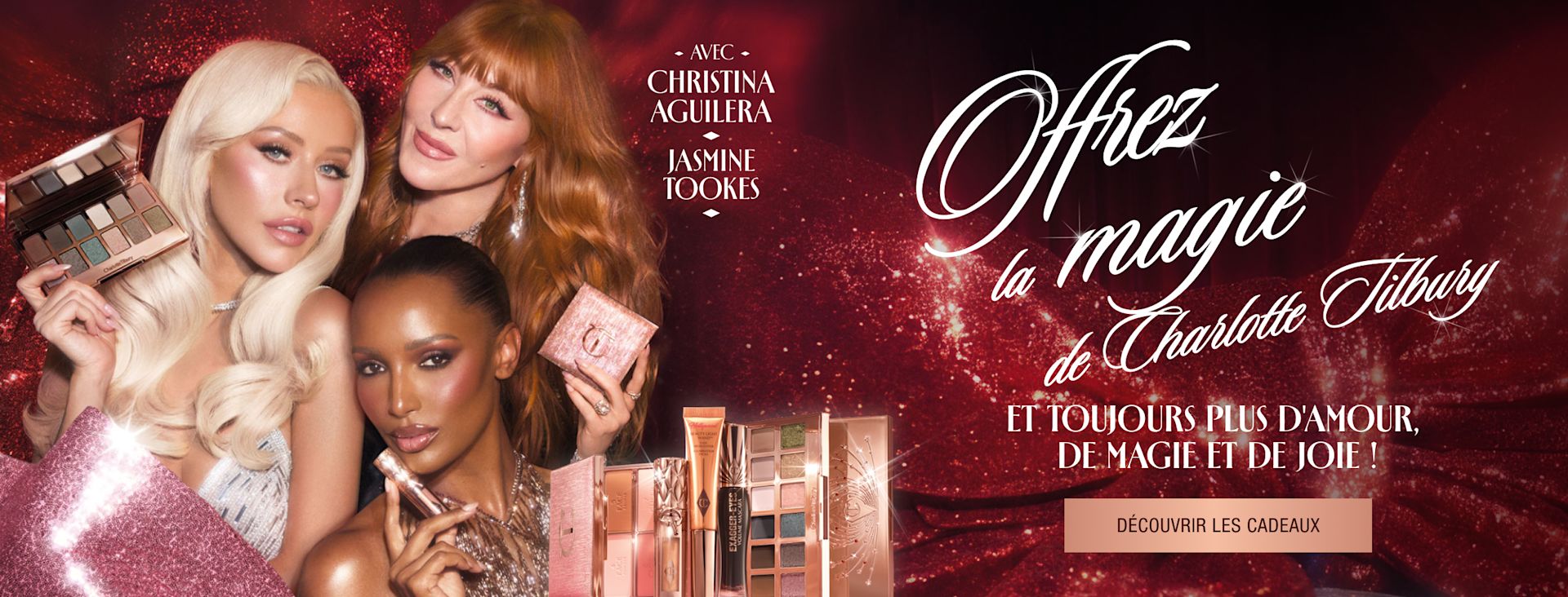 Offrez la magie de Charlotte Tilbury ET TOUJOURS PLUS D'AMOUR, DE MAGIE ET DE JOIE ! Avec Christina Aguilera Jasmine Tookes <DÉCOUVRIR LES CADEAUX> Offrez la magie de Charlotte Tilbury ET TOUJOURS PLUS D'AMOUR, DE MAGIE ET DE JOIE ! Avec Christina Aguilera Jasmine Tookes <DÉCOUVRIR LES CADEAUX>