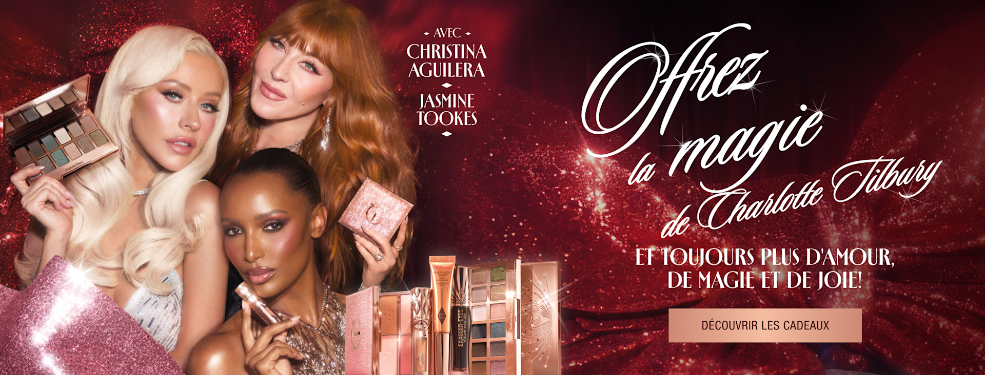 Offrez la magie de Charlotte Tilbury ET TOUJOURS PLUS D'AMOUR, DE MAGIE ET DE JOIE! Avec Christina Aguilera Jasmine Tookes <DÉCOUVRIR LES CADEAUX> Offrez la magie de Charlotte Tilbury ET TOUJOURS PLUS D'AMOUR, DE MAGIE ET DE JOIE! Avec Christina Aguilera Jasmine Tookes <DÉCOUVRIR LES CADEAUX>