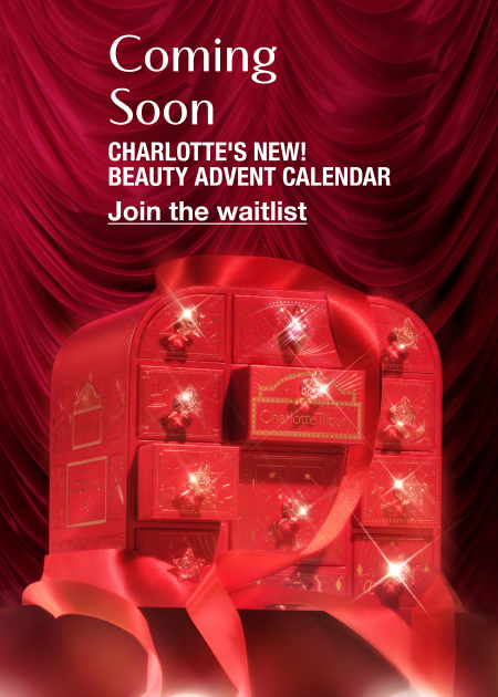 Coming Soon CHARLOTTE'S NEW! BEAUTY ADVENT CALENDAR Join the waitlist Coming Soon CHARLOTTE'S NEW! BEAUTY ADVENT CALENDAR Join the waitlist