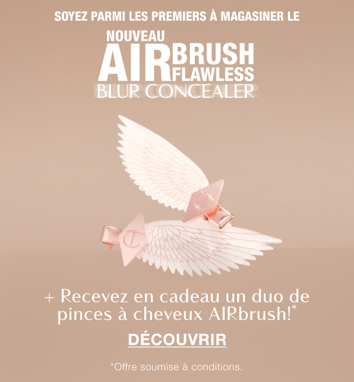Soyez parmi les premiers à magasiner le NOUVEAU AIRBRUSH FLAWLESS BLUR CONCEALER! + Recevez en cadeau un duo de pinces à cheveux AIRbrush!* <DÉCOUVRIR> Soyez parmi les premiers à magasiner le NOUVEAU AIRBRUSH FLAWLESS BLUR CONCEALER! + Recevez en cadeau un duo de pinces à cheveux AIRbrush!* <DÉCOUVRIR>
