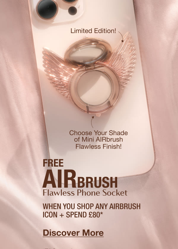 Free AIRbrush Flawless Phone Socket WHEN YOU SHOP ANY AIRBRUSH ICON Free AIRbrush Flawless Phone Socket WHEN YOU SHOP ANY AIRBRUSH ICON