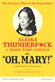 Poster for Alaska Thunderf*ck as Mary Todd Lincoln in Oh, Mary!