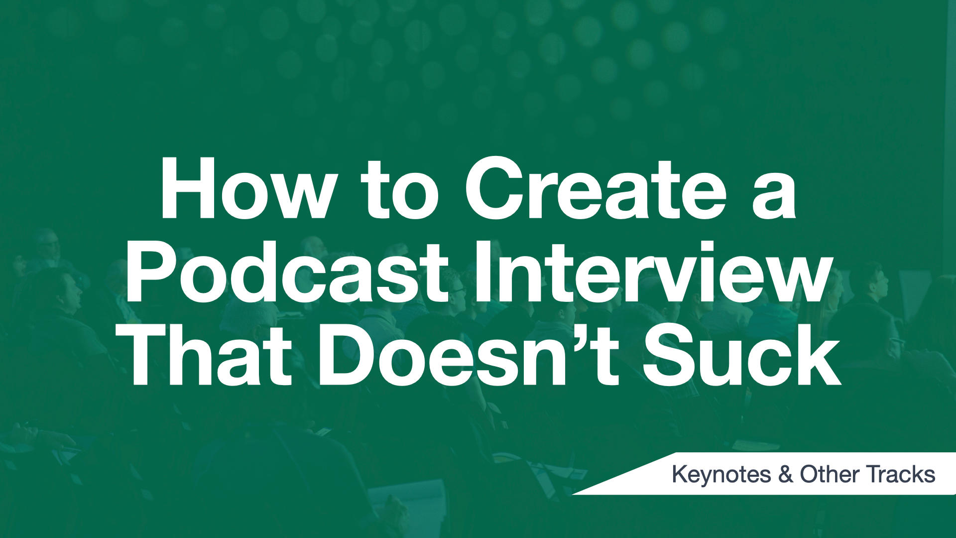 Cover Image for How to Create a Podcast Interview That Doesn’t Suck