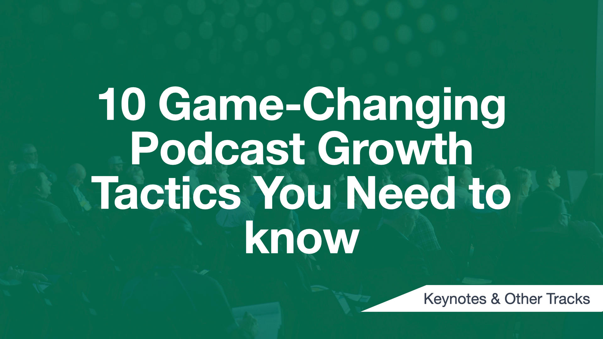 Cover Image for 10 Game-Changing Podcast Growth Tactics You Need to know