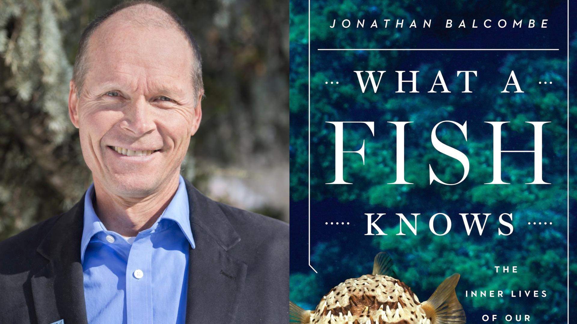 Jonathan Balcombe alongside his book, What a Fish Knows