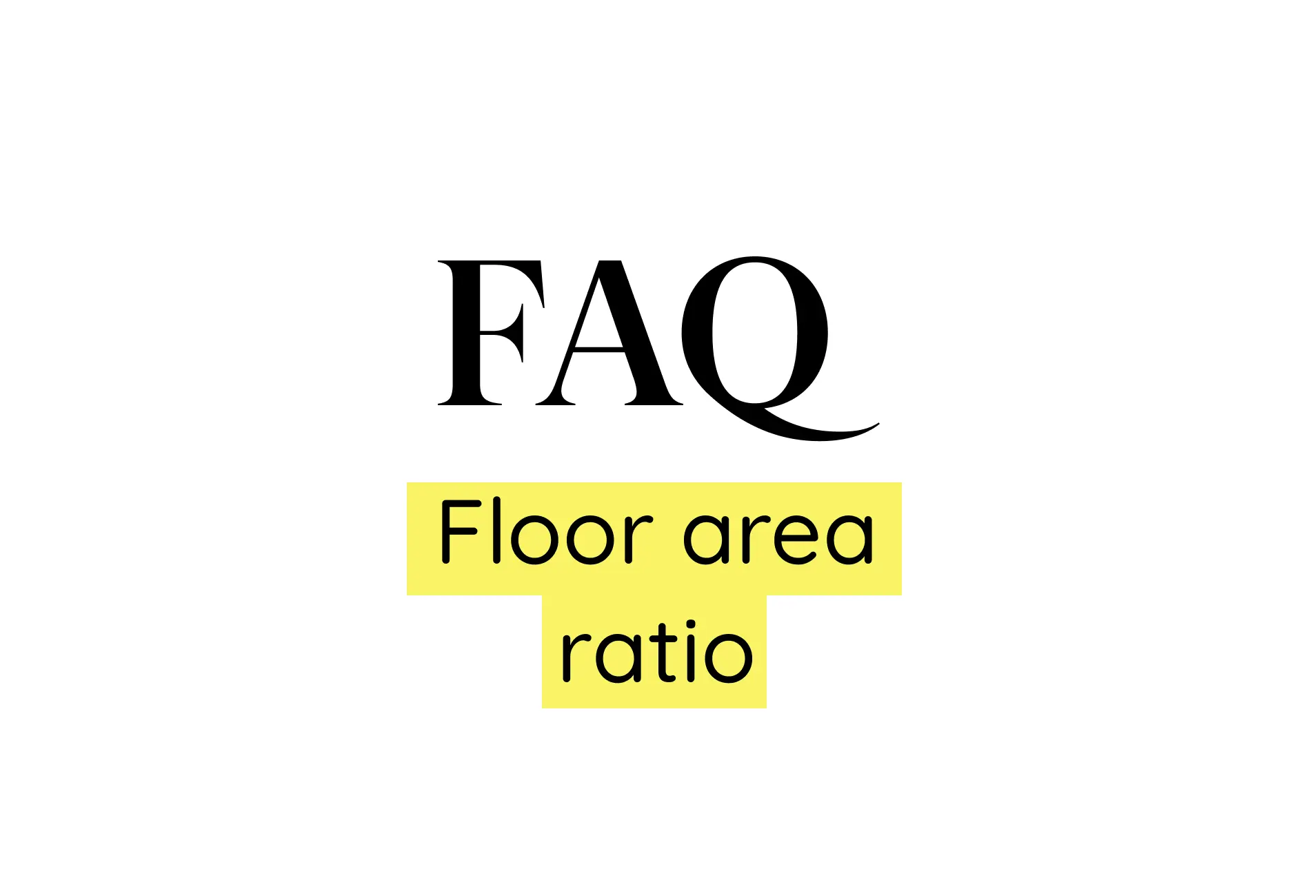 How big could your dream house be? Our FAQ on the floor area ratio