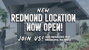 Redmond Location Now Open!