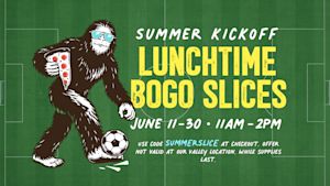 June Lunch BOGO (with bonus soccer!)