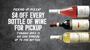 Picking Up Pizza? $20 Bottles of Wine Through April 13