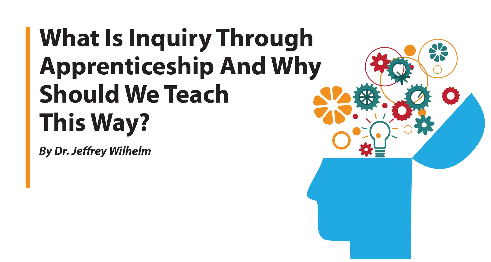 What Is Inquiry Through Apprenticeship And Why Should We Teach This Way?
