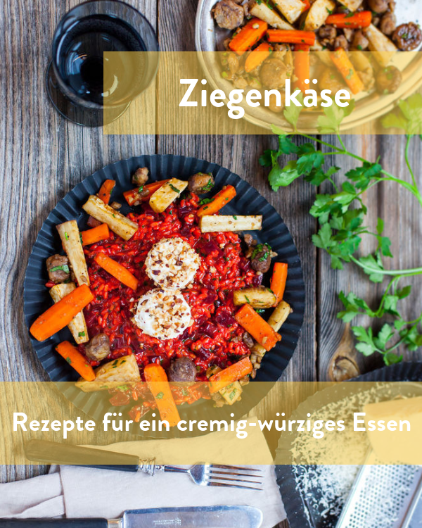 Ziegenkäse Rezepte
