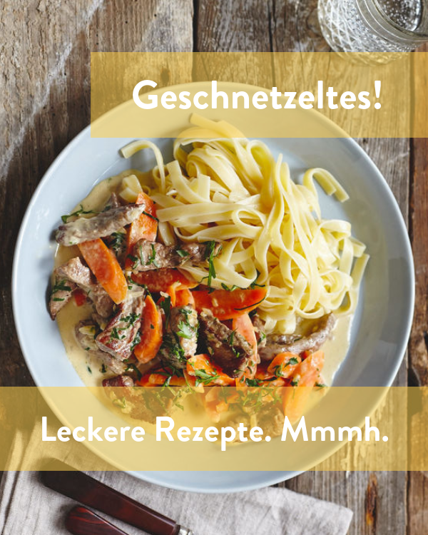 Geschnetzeltes Rezepte