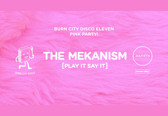 Burn City Disco Eleven - Pink Party with The Mekanism