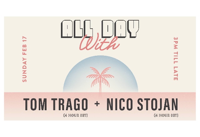 All Day With - Tom Trago & Nico Stojan