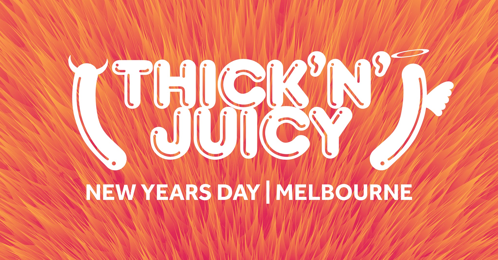 THICK ‘N’ JUICY Melbourne NYD