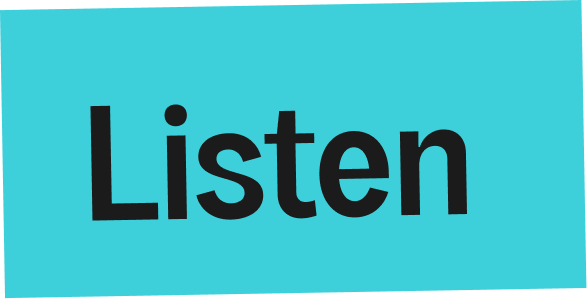 Listen