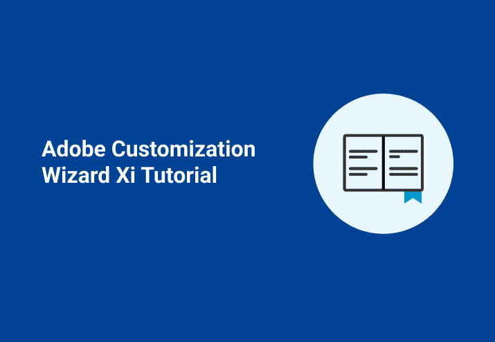 Adobe Customization Wizard Xi Tutorial