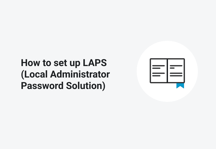 How to set up LAPS (Local Administrator Password Solution)