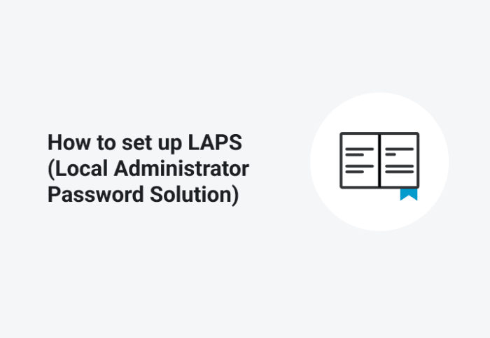 How to set up LAPS (Local Administrator Password Solution)