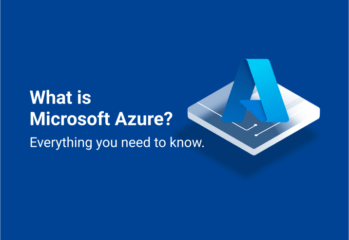 What is Microsoft Azure? Everything you need to know.