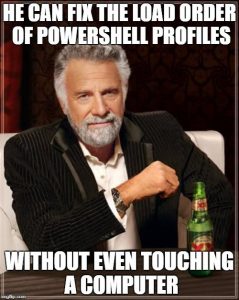 PowerShell Profile Load Order meme
