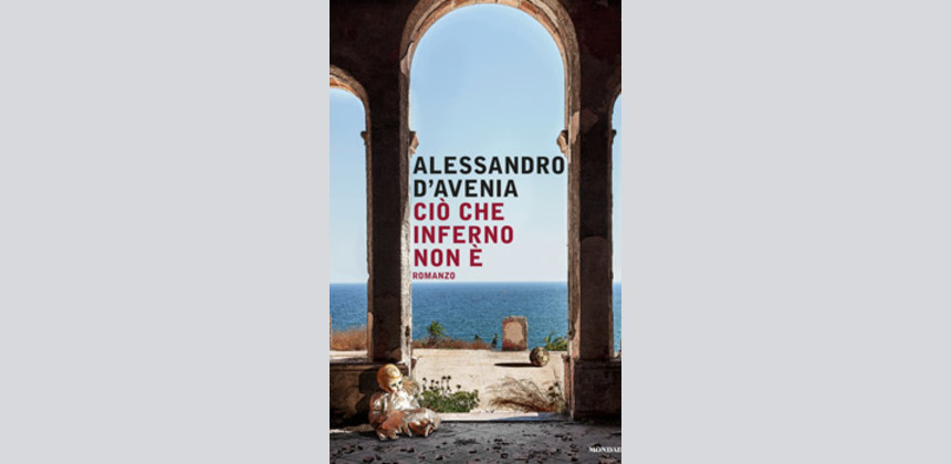 Ciò che inferno non è di Alessandro D'Avenia Ciò che inferno non è di Alessandro D'Avenia