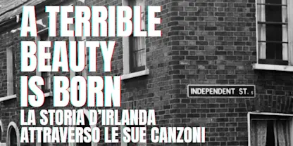 A terrible beauty is born: Echi e canti dell'Irlanda moderna A terrible beauty is born: Echi e canti dell'Irlanda moderna