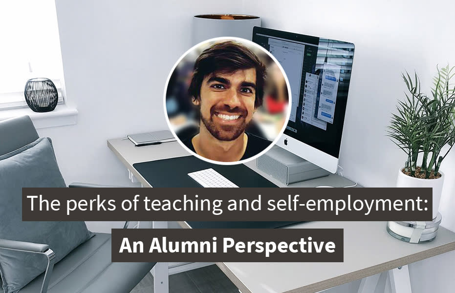 Headline graphic for "The perks of teaching and self-employment: an alumni perspective" blog