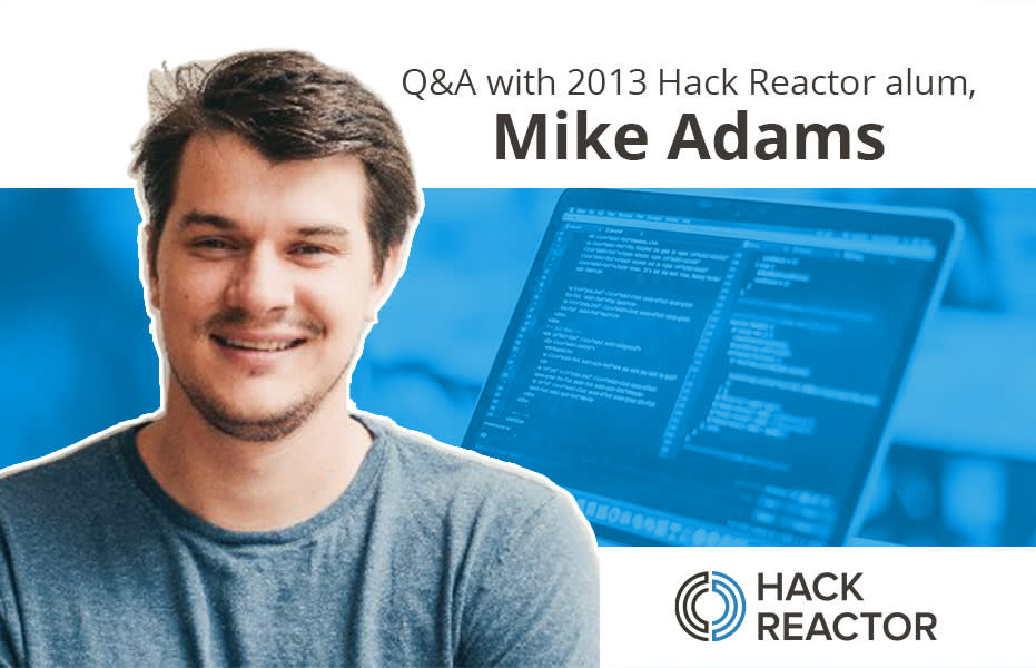 Q&A with 2013 Hack Reactor alum and CEO of Grain, Mike Adams