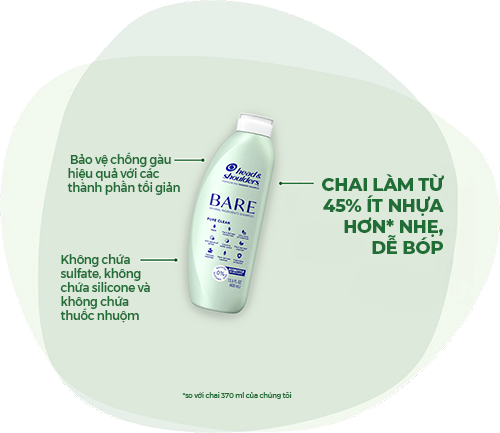 Head & Shoulders BARE: Bảo vệ chống gàu hiệu quả với các thành phần tối giản. Không chứa sulfate, không chứa silicone và không chứa thuốc nhuộm. Chai làm từ 45% ít nhựa hơn* nhẹ, dễ bóp. *so với chai 370 ml của chúng tôi.