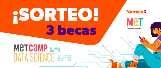 Sorteo 3 becas al Met CaMP Data Science - Naranja X - MET
