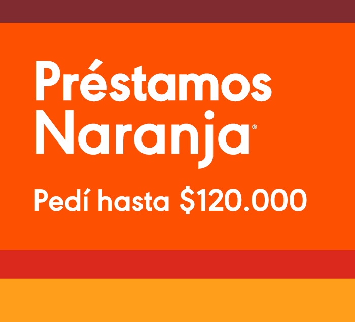 Préstamos Naranja - Pedí ahsta $120.000