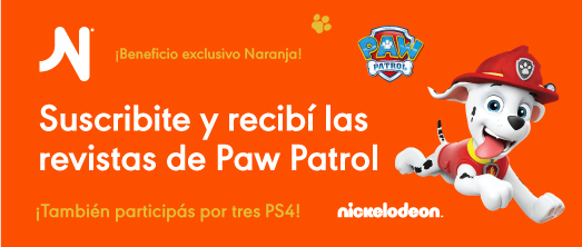Beneficio exclusivo Naranja. Suscribite y recibí las revistas de Paw Patrol. También participás por 3 PS4