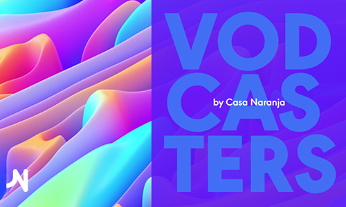 Banner de Vodcasters, el nuevo ciclo de videos de la Agenda Cultural de Casa Naranja