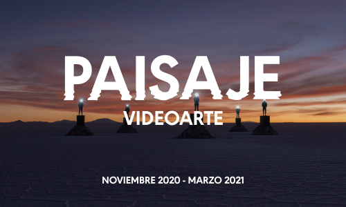 PAISAJE. Exposición virtual de videoarte. Una experiencia artística inmersiva