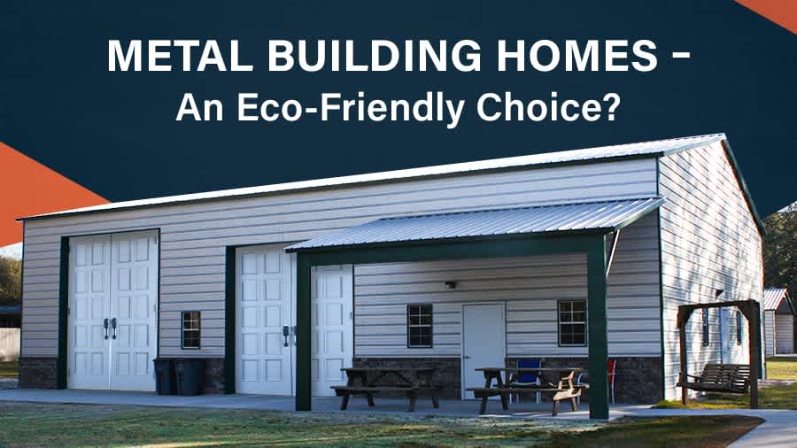 thumbnail for Metal Building Homes – An Eco-Friendly Choice?