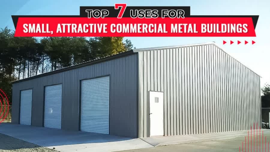 thumbnail for Top 7 Uses for Small, Attractive Commercial Metal Buildings