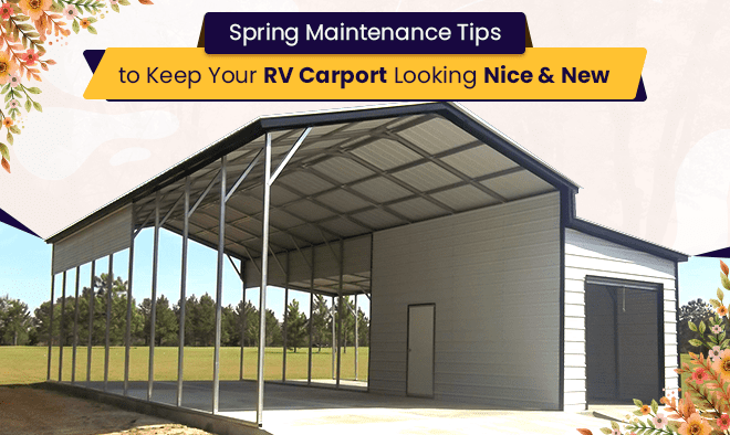 thumbnail for Spring Maintenance Tips to Keep Your RV Carport Looking Nice and New