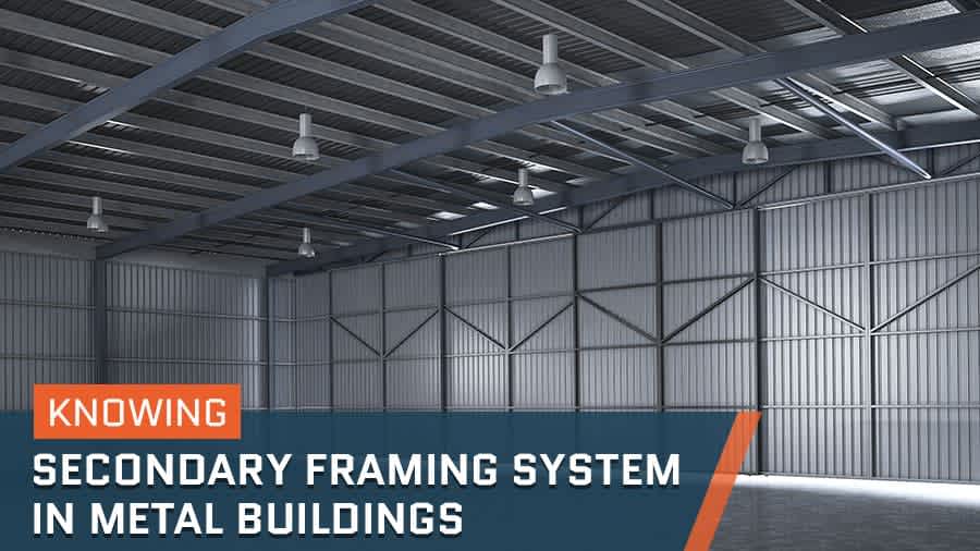 thumbnail for Knowing Secondary Framing System in Metal Buildings