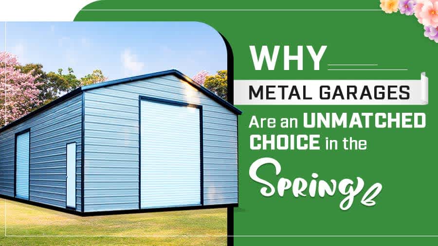 thumbnail for Why Metal Garages Are an Unmatched Choice in the Spring